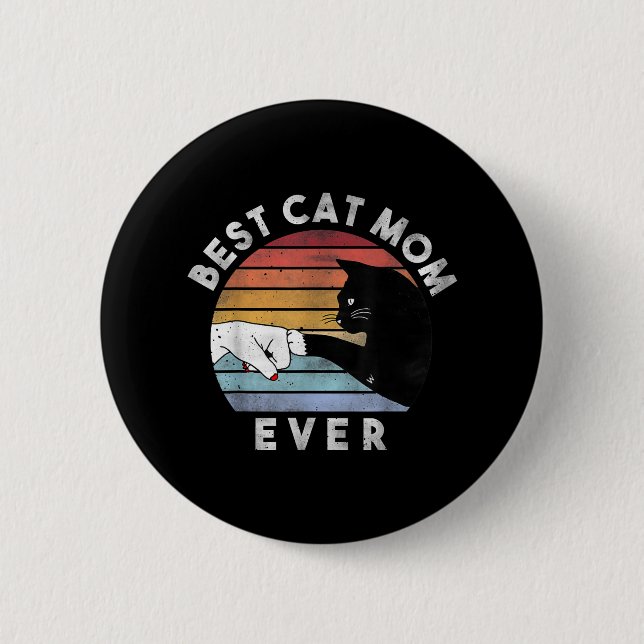 Best Cat Mom Ever | Cat Mom, Funny Cat Lovers 2 Inch Round Button (Front)