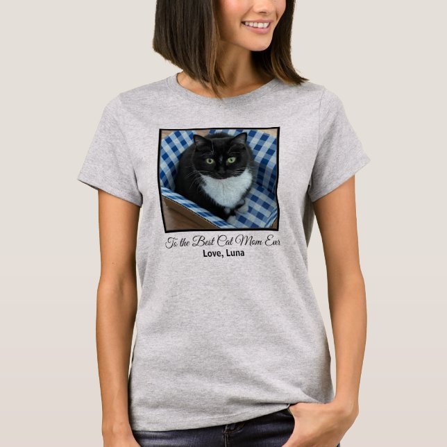 Best Cat Mom Ever Custom Photo and Text T-Shirt (Front)