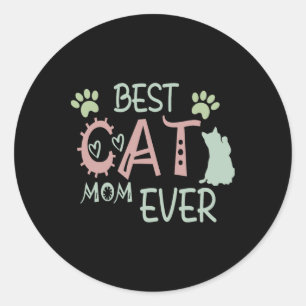 Best Cat Mom Ever Cute Meow First Mothers Day  Classic Round Sticker