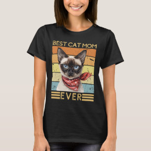 Best Cat Mom Ever Funny Cat Lover Siamese Humour T-Shirt