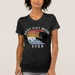 Best Cat Mom Ever   Funny Cat Mom Gift T-Shirt