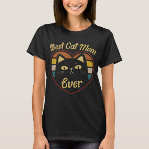 Best Cat Mom Ever Funny Cat Owner Mohers Day Gift T-Shirt