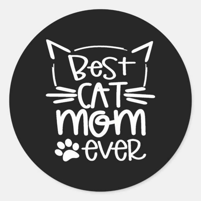 Best Cat Mom Ever Great For Pet Classic Round Sticker (Front)
