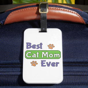 Best Cat Mom Ever Luggage Tag