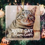 Best Cat Mom Ever Modern Custom Pet Photo Ceramic Ornament<br><div class="desc">This simple and classic design is composed of serif typography and add a custom photo</div>