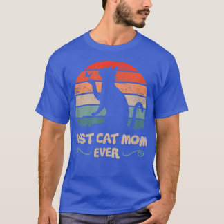 Best Cat Mom Ever Mother Loves Cats  T-Shirt