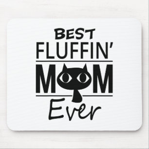 Best Cat Mom Ever Mother's Day Gift Daughter Son  Mouse Pad