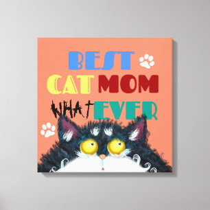 Best Cat Mom Ever   Silly Cat Lovers Funny Canvas Print