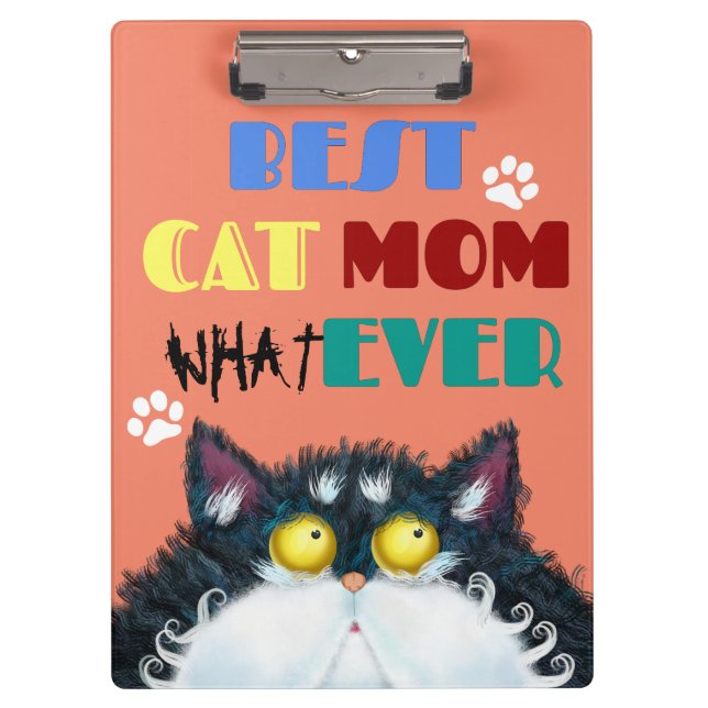 Best Cat Mom Ever | Silly Cat Lovers Funny Clipboard (Front)