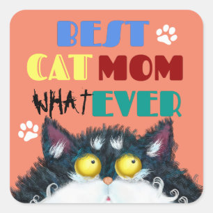 Best Cat Mom Ever   Silly Cat Lovers Funny Square Sticker