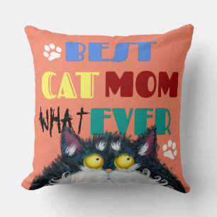 Best Cat Mom Ever Silly Cat Lovers Funny Throw Pillow