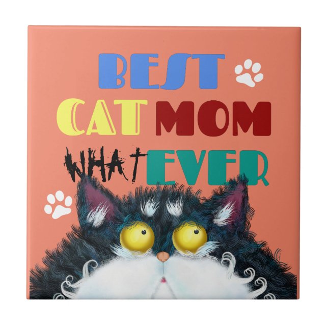 Best Cat Mom Ever | Silly Cat Lovers Funny Tile (Front)
