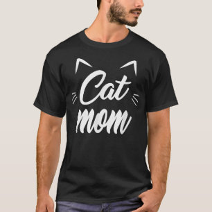 Best Cat Mom Ever T  Cat Mother's Day  T-Shirt