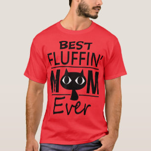 Best Cat Mom Ever T-Shirt Mother's Day Gift daught