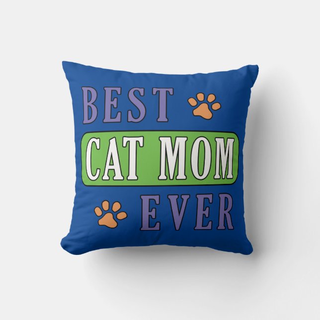 Best Cat Mom Ever        Throw Pillow (Front)