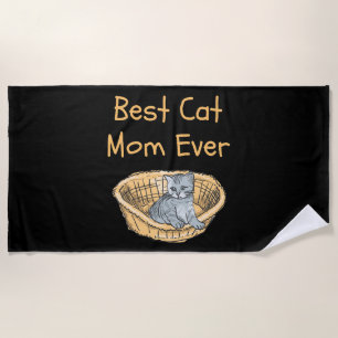 Best Cat Mom Ever Women Cat Lovers Moms Mothers Beach Towel
