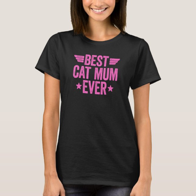 Best Cat Mum Ever 10 T-Shirt (Front)