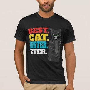 Best Cat Sister Ever Cute Kitty Cat Lover Best Cat T-Shirt