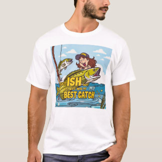 Best Catch Ever T-Shirt