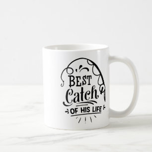 Best Catch Of His Life Matching Couples Fishing Coffee Mug