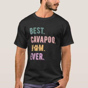 Best Cavapoo Mom Ever Womens Dog Lovers Gift Cavap T-Shirt