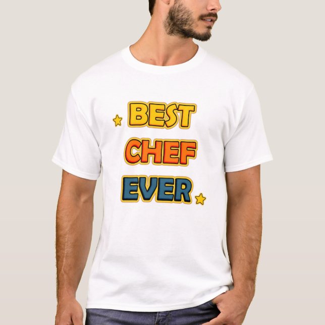 Best Chef Ever T Shirt (Front)