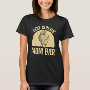 Best Chicken Mom For Women Girls Cluckin Farm Chic T-Shirt