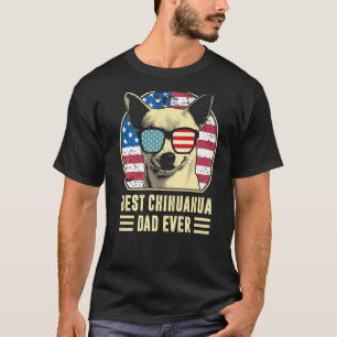 Best Chihuahua Dad Ever American Flag  Father's Da T-Shirt