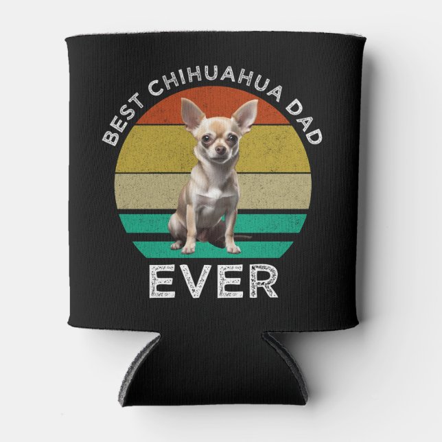 Best Chihuahua Dad Ever Can Cooler (Front)