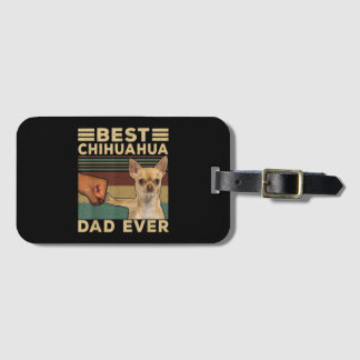 Best Chihuahua Dad Ever Luggage Tag