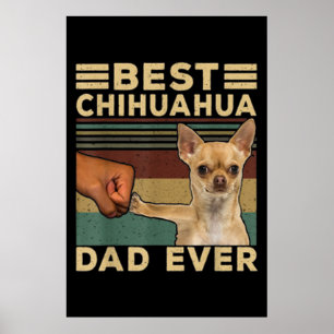 Best Chihuahua Dad Ever Poster