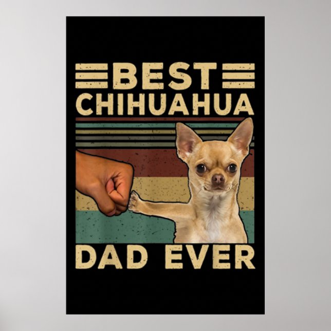 Best Chihuahua Dad Ever Poster (Front)