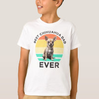 Best Chihuahua Dad Ever