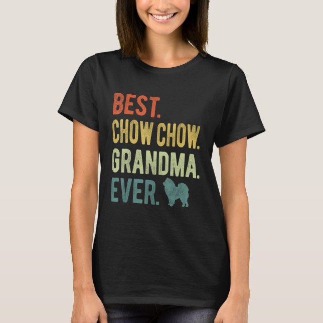 Best Chow Chow Grandma Ever Dog  Mother s Day T-Shirt (Front)