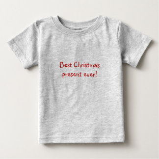 Best Christmas present ever! Baby onsie T-Shirt