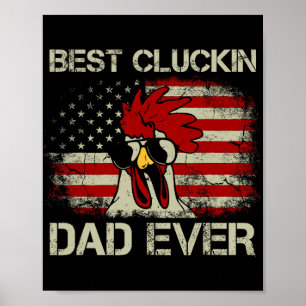 Best Cluckin Dad Ever American Flag Chicken Dad 4t Poster