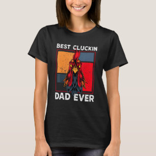 Best Cluckin Dad Ever Chicken Dad Cool Rooster Fat T-Shirt