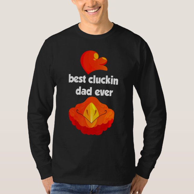 Best Cluckin Dad Ever T-Shirt (Front)