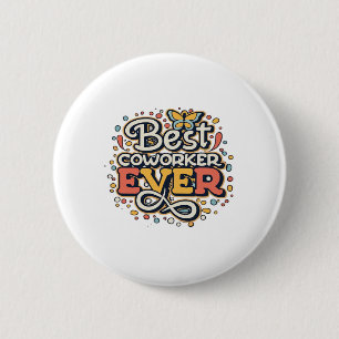 Best Co-Worker Ever, Colleague Gift, Best Coworker 2 Inch Round Button