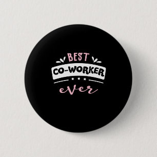 Best Co Worker Ever Gift Idea 2 Inch Round Button