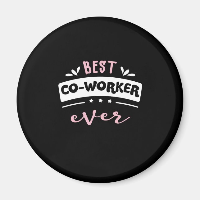 Best Co Worker Ever Gift Idea Magnet (Front)
