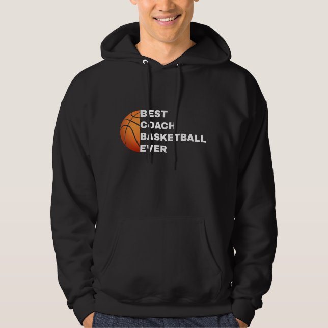 Best Coach Basketball Ever Hoodie (Front)