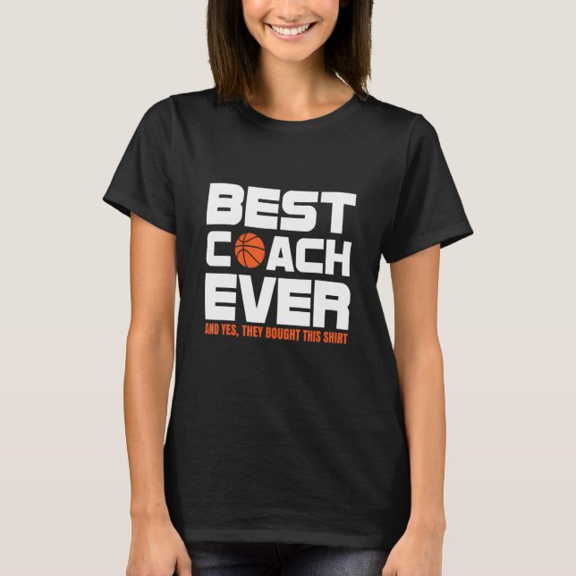Best Coach Ever Basketball Coach Basketball Player T-Shirt (Front)