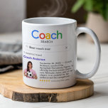 Best Coach Ever Search Results Photo & Message Coffee Mug<br><div class="desc">This fun and inspiring gift mug is the perfect way to honour the best coach ever. Styled like a search engine result, it humorously names your coach as the world's best with your personal message and a custom photo for an extra special touch. The bright, colourful design is modern and...</div>
