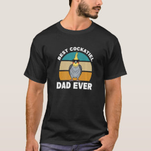 Best Cockatiel Dad Ever  Pet Bird Parrot Cockatiel T-Shirt