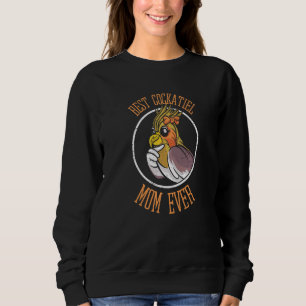 Best Cockatiel Mom Ever Flying Birb Wing Parrot Bi Sweatshirt