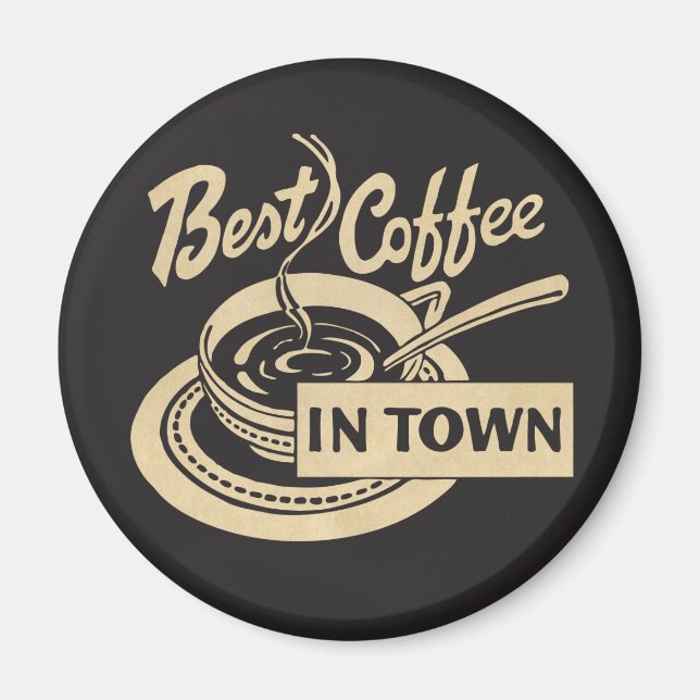 ❝Best Coffee in Town❞ Magnet (Front)
