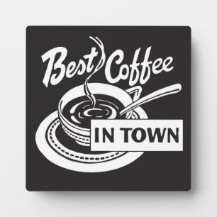 Best Coffee in Town White Plaque