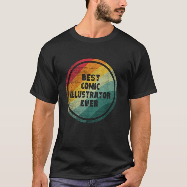 Best Comic Illustrator Ever Funny Comic Illustrato T-Shirt (Front)