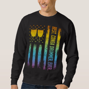 Best Conga Drummer Ever American Flag Conga Drums  Sweatshirt